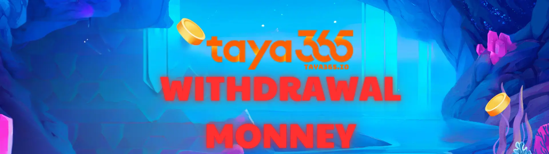 Withdrawal money taya365